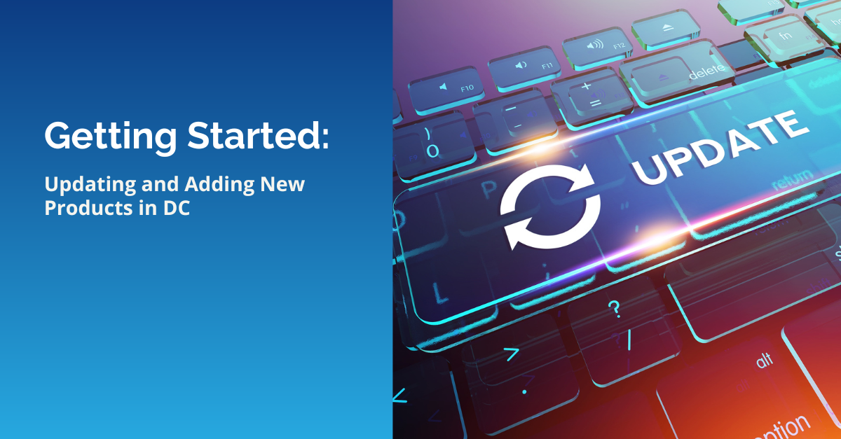 Getting Started: Product Updates/Additions